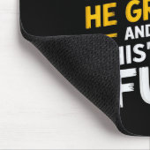 Als Gott mich gemacht hat, sagte er, das sei Spaß Mousepad (Ecke)
