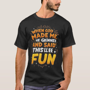 Als Gott mich herstellte, weinte er und sagte, die T-Shirt