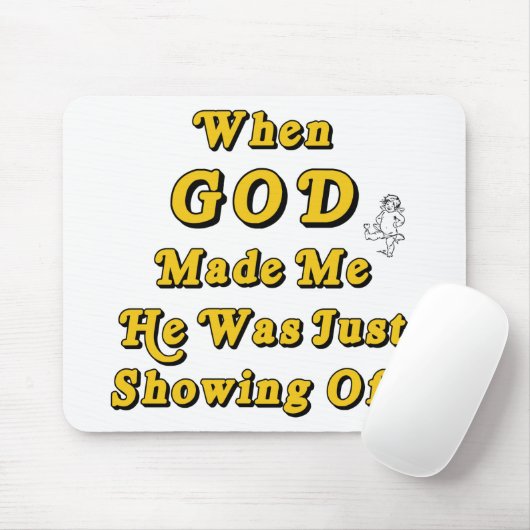 Als Gott mich machte, führte er gerade vor Mousepad (Mit Mouse)