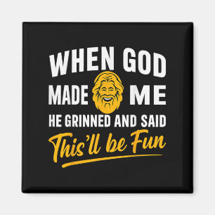 Als Gott mich mahlte, weinte er und sagte, es werd Magnet