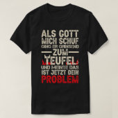Als Gott Mich Schuf Ging Er Grinsend Zum Teufel T- T-Shirt (Design vorne)