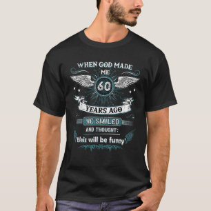 Als Gott mich vor 60 Jahren machte 60 Geburtstag T T-Shirt