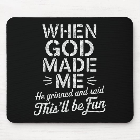 Als Gott mich zum Grinsen brachte, sagte er, das s Mousepad (Vorne)