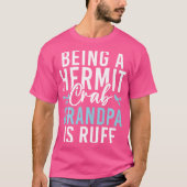 Als Hermit Crab Grandpa ist Ruff Hermit Crab Gr T-Shirt (Vorderseite)