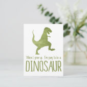 Als ich aufwuchs, werde ich Dinosaurier werden Postkarte (Stehend Vorderseite)