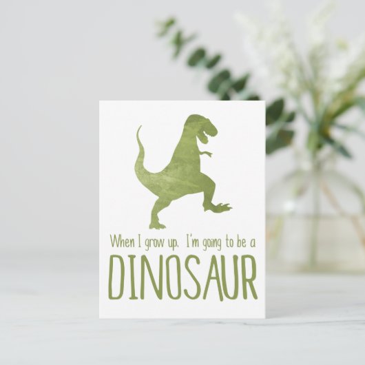 Als ich aufwuchs, werde ich Dinosaurier werden Postkarte (Stehend Vorderseite)