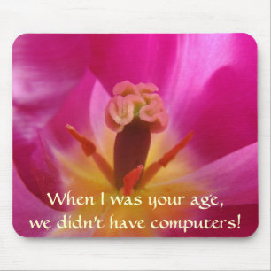ALS ICH DEIN ALTER HATTE... Tulpen-Blumen-Mauspad- Mousepad