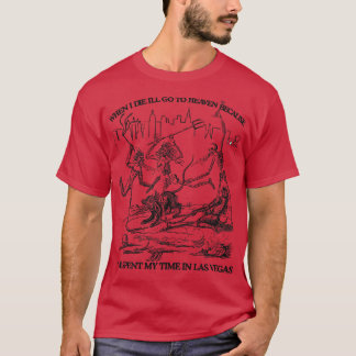 Als ich Die, gehe ich in den Himmel, weil ich mein T-Shirt