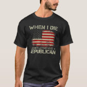 Als ich Die, Lass mir nicht republikanisch abstimm T-Shirt (Vorderseite)