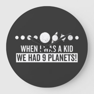 Als ich ein Kind war, hatte ich 9 Planeten! Große Wanduhr