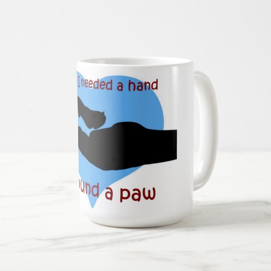 als ich eine Hand brauchte, fand ich eine Tasse (VorderseiteRechts)