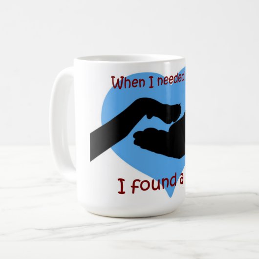 als ich eine Hand brauchte, fand ich eine Tasse (Vorderseite Links)