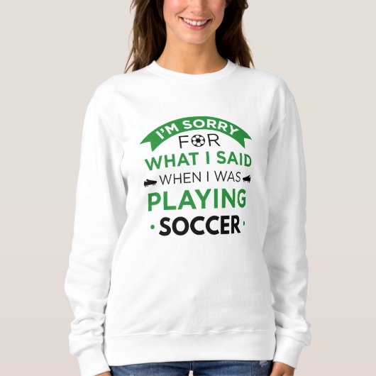 Als ich Fußball spielte Sweatshirt (Vorderseite)
