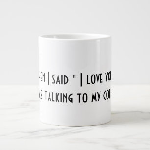 Als ich "Ich Liebe du" sagte, Kaffee-Tasse Jumbo-Tasse