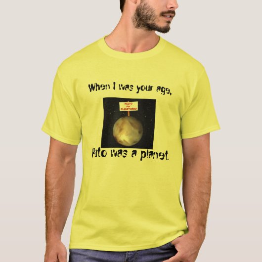 Als ich Ihr Alter war, war Pluto ein Planet T-Shirt (Vorderseite)