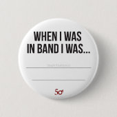 Als ich im Band war, war ich… Button (Vorderseite)