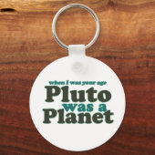 Als ich in deinem Alter war Pluto ein Planet Schlüsselanhänger (Vorderseite)