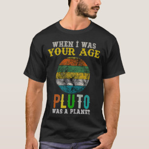 Als ich in deinem Alter war, war ich ein Planet-Fu T-Shirt