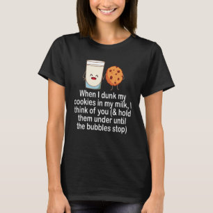 Als ich meine Kekse in meiner Milch trank, denke i T-Shirt