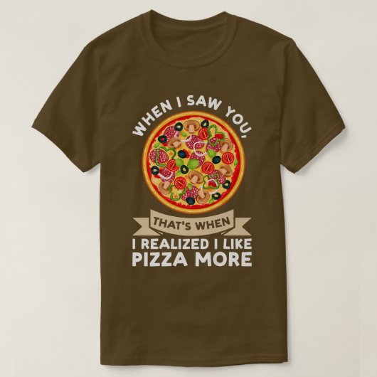 Als ich Sie sah, als ich Pizza Pizzas Pizzam T-Shirt (Design vorne)