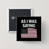 Als ich Sprichwort lustige politische Trump 2024 Button (Vorne & Hinten)