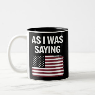 Als ich Sprichwort lustige politische Trump 2024 Zweifarbige Tasse