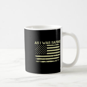 Als ich Sprichwort lustige politische Trump-Wahl 2 Kaffeetasse