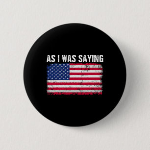 Als ich Sprichwort lustige politische Trump Zitat  Button