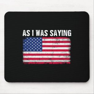 Als ich Sprichwort lustige politische Trump Zitat  Mousepad