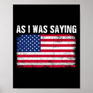 Als ich Sprichwort lustige politische Trump Zitat  Poster