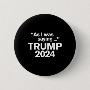 Als ich Sprichwort Trump 2024 für Präsident 1 war Button