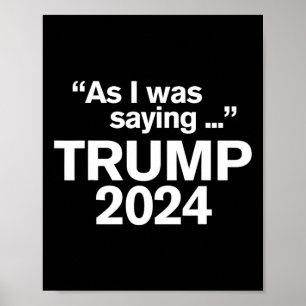 Als ich Sprichwort Trump 2024 für Präsident 1 war Poster