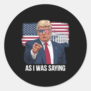 Als ich Sprichwort Trump Patriotic USA politisch Runder Aufkleber