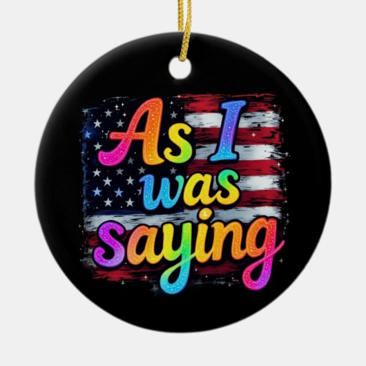 Als ich Sprichwort war, machte Trump 2024 Amerika Keramik Ornament (Vorne)