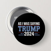 Als ich Sprichwort war Trump 2024 Wahl Button (Vorne & Hinten)