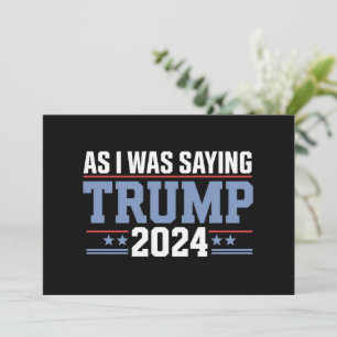 Als ich Sprichwort war Trump 2024 Wahl Einladung