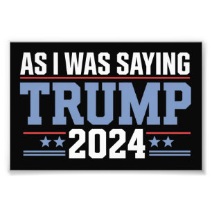 Als ich Sprichwort war Trump 2024 Wahl Fotodruck