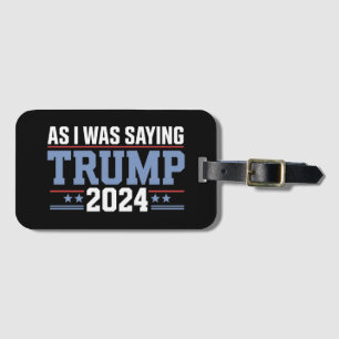 Als ich Sprichwort war Trump 2024 Wahl Gepäckanhänger