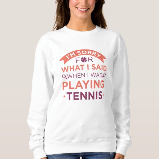Als ich Tennis spielte Sweatshirt (Vorderseite)