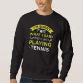 Als ich Tennis spielte Sweatshirt (Vorderseite)