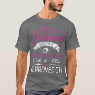 Als mein Mann mich für besser oder schlechter Verh T-Shirt