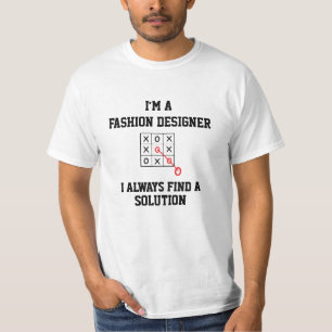 Als Modedesigner finde ich immer eine Lösung T-Shirt