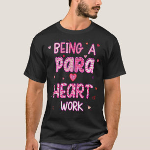 Als Para ist Herzarbeit Niedlich Paraprofi T T-Shirt