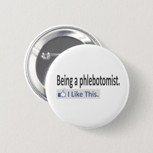 Als Phlebotomist ... Ich mag das Button (Vorne & Hinten)