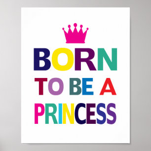 Als Prinzessin geboren (Standard-Bilderrahengröße) Poster
