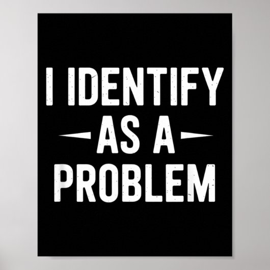 Als Problem identifizieren Lustiger Humor Witz Sar Poster (Vorne)