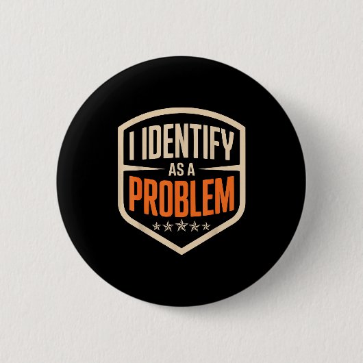 Als Problem identifizieren lustiger sarkastischer Button (Vorderseite)