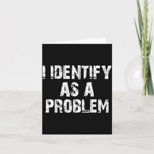 Als Problem Identifizieren Lustiger Spruch Unruhes Karte (Vorderseite)