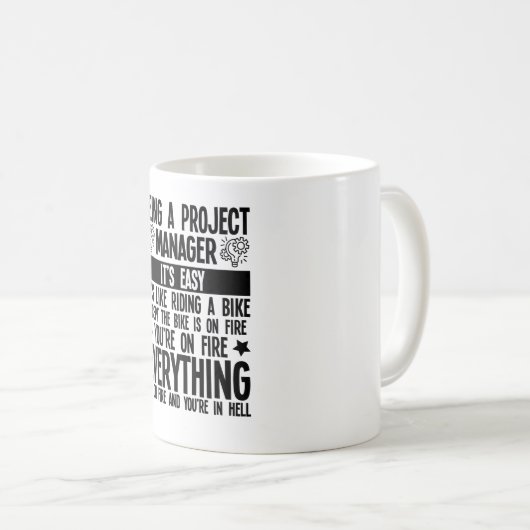 Als Projektleiter ist es einfach, als würde man re Kaffeetasse (VorderseiteRechts)