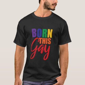 Als Schwuler geboren LGBTQ Regenbogen Schwulenstol T-Shirt